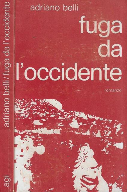 Fuga da l'occidente - Adriano Belli - copertina