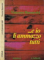 … e io li ammazzo tutti
