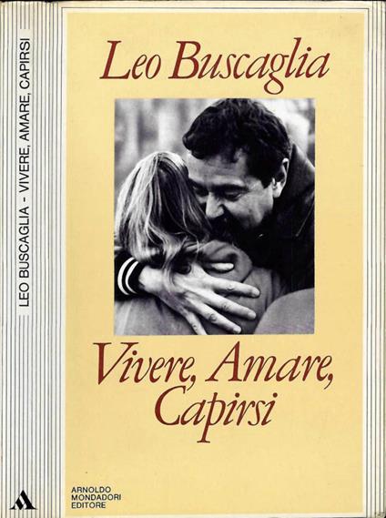 Vivere. Amare. Capirsi - Leo Buscaglia - copertina