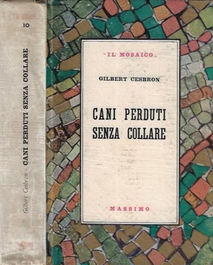 Cani perduti senza collare - Gilbert Cesbron - copertina