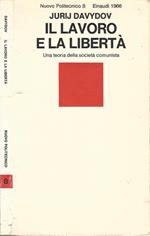 Il lavoro e la libertà