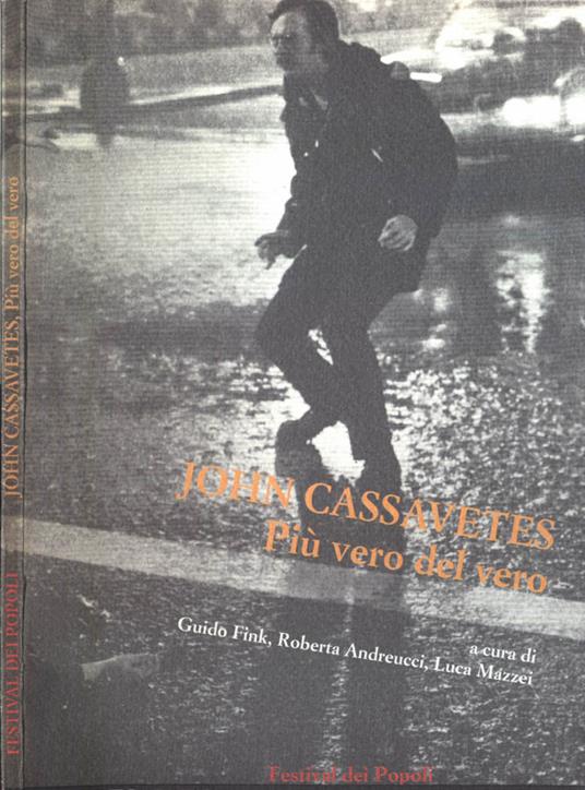 John Cassavetes, più vero del vero - Guido Fink - copertina