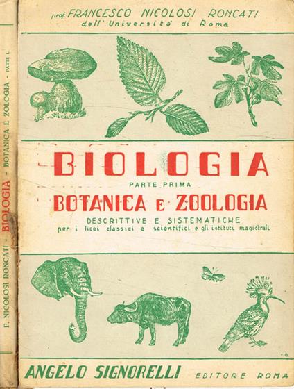 Biologia parte prima. Botanica e zoologia - Francesco Nicolosi Roncati - copertina