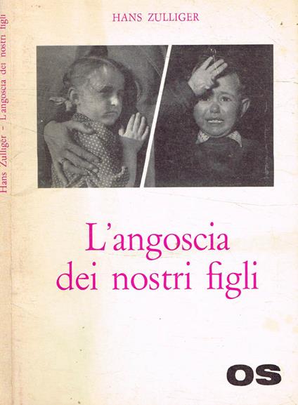 L' angoscia dei nostri figli - Hans Zulliger - copertina