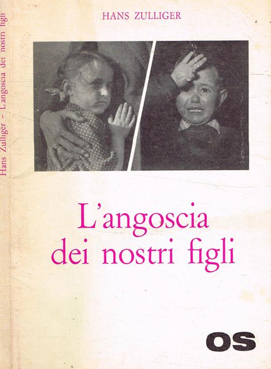 L' angoscia dei nostri figli - Hans Zulliger - copertina