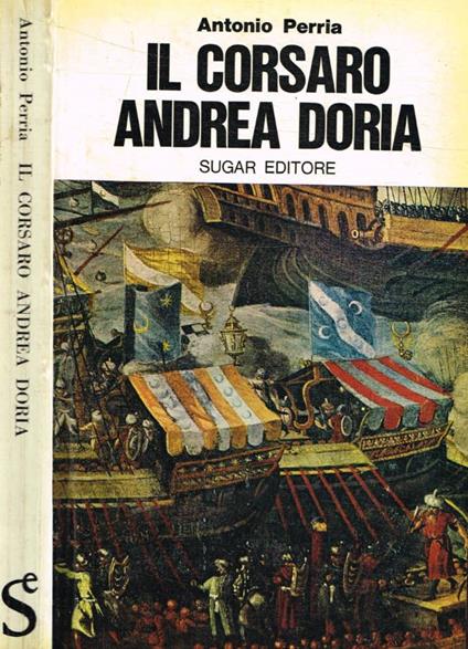 Il corsaro Andrea Doria - Antonio Perria - copertina