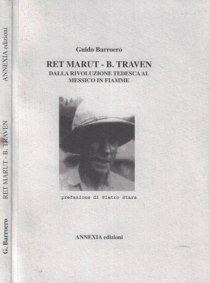 Ret Marut - B. Traven. Dalla rivoluzione tedesca al Messico in fiamme - copertina