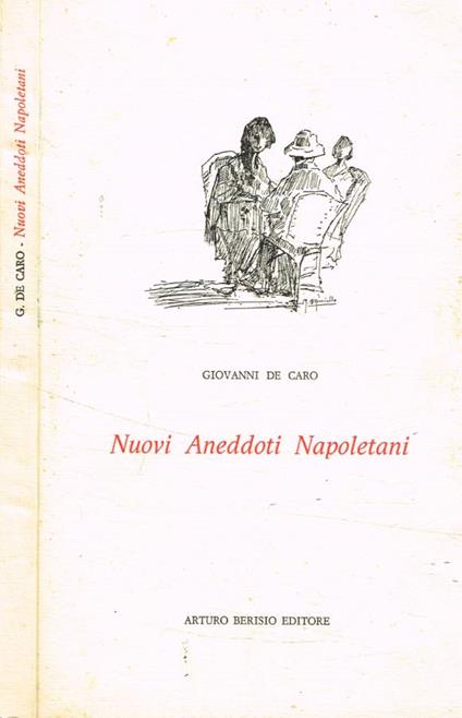 Nuovi aneddoti napoletani - Giovanni De Caro - copertina