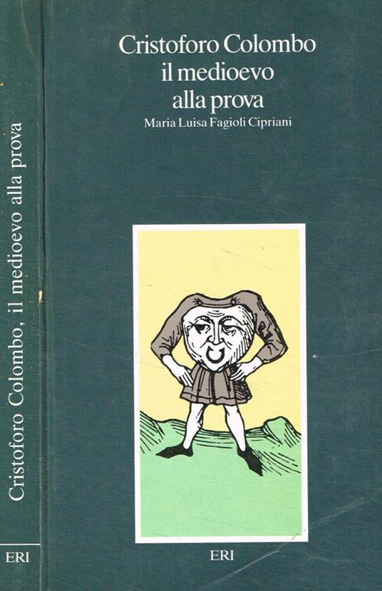 Cristoforo Colombo, il medioevo alla prova - Maria Luisa Fagioli Cipriani - copertina