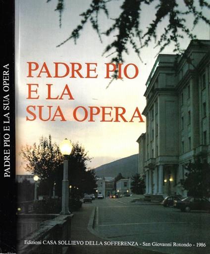 Padre Pio e la sua opera - Gherardo Leone - copertina