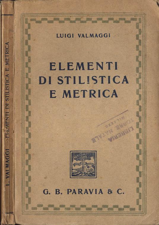 Elementi di stilistica e metrica - Luigi Valmaggi - copertina