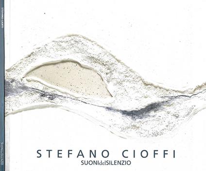 Stefano Cioffi. Suoni del silenzio - copertina