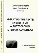 Migrating the texts: hybridity ad postcolonial literary construct