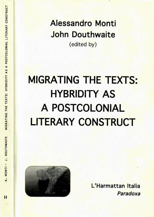 Migrating the texts: hybridity ad postcolonial literary construct - copertina