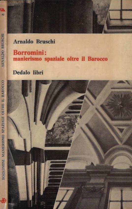 Borromini: manierismo spaziale oltre il Barocco - Arnaldo Bruschi - copertina