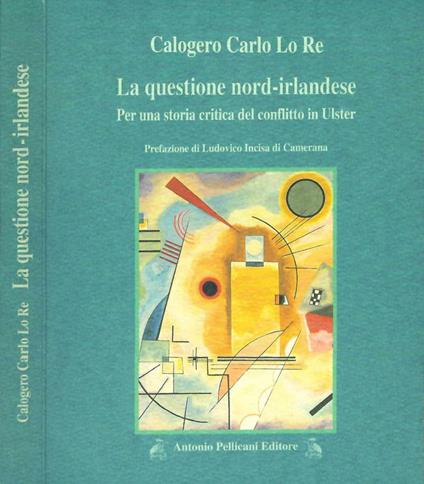 La questione nord irlandese - Calogero Carlo Lo Re - copertina