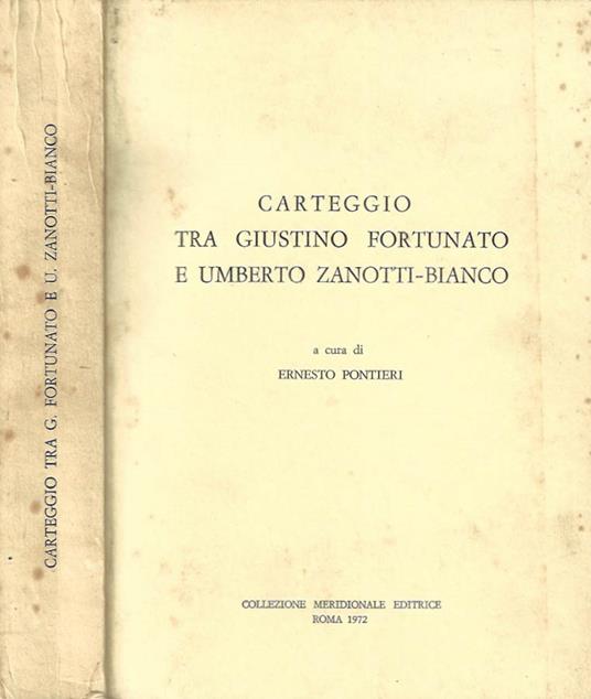 Carteggio tra Giustino Fortunato e Umberto Zanotti - Bianco - Ernesto Pontieri - copertina