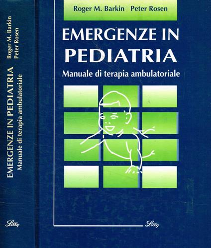 Emergenze in pediatria. Manuale di terapia ambulatoriale - Roger M. Barkin - copertina