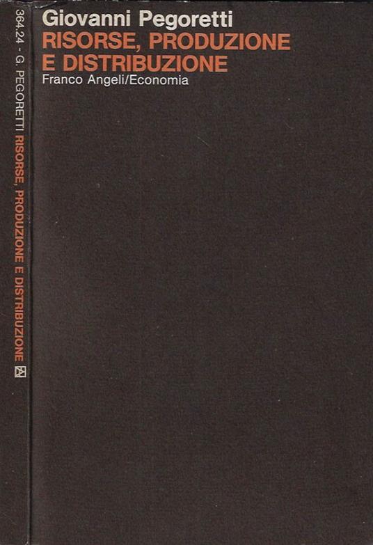 Risorse, produzione e distribuzione - Giovanni Pegoretti - copertina