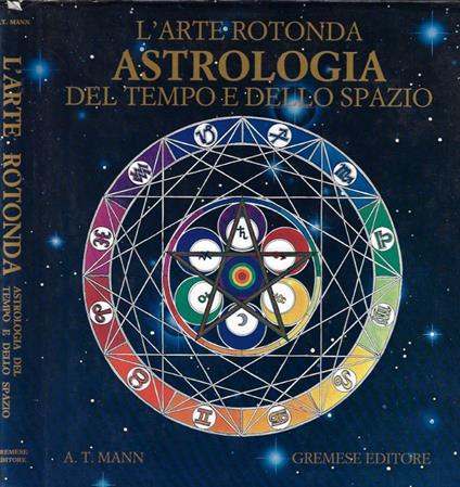 L' Arte Rotonda. Astrologia del Tempo e dello Spazio - copertina