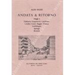 Andata & Ritorno. Viaggi a Djakarta, Gorgonzola, Lambrate, Londra, Como, Baggio, Vienna, Leichlingen, Springs, Brunate. Con un disegno di Saul Steinberg