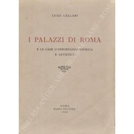 I palazzi di Roma e le case d'importanza storica e artistica - Luigi Callegari - copertina