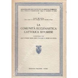 comunità ecclesiastica bavarese. Contributo allo studio degli enti statuali a scopo di culto - Luigi De Luca - copertina