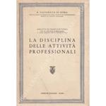 disciplina delle attività professionali. (Breve esame delle disposizioni contenute nel titolo I del libro V del Codice Civile)
