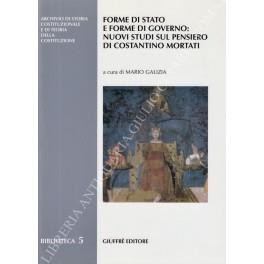 Forme di Stato e forme di governo: nuovi studi sul pensiero di Costantino Mortati - Mario Galizia - copertina