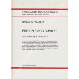 Per un fisco civile . Casi, critiche e proposte - Gaspare Falsitta - copertina