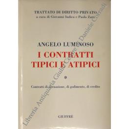 I contratti tipici e atipici. Contratti di alienazione, di godimento, di credito - Angelo Luminoso - copertina