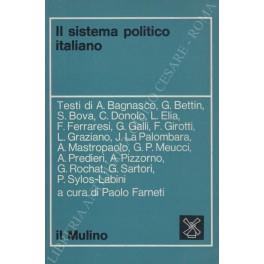 Il sistema politico italiano. Testi di: A. Bagnasco, G. Bettin, S. Bova, C. Donolo, L. Elia, F. Ferraresi, G. Galli, F. Girotti, L. Graziano, J. La Palombara, A. Mastropaolo, G. P. Meucci, A. Predieri, A. Pizzorno, G. Rochat, G. Sartori, P. Sylos-Labini - Paolo Farneti - copertina