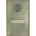 vita. Con l'aggiunta di: trattato dell'oreficeria, trattato della scultura, discorsi sopra l'arte, lettere e suppliche, poesie. 69 tavole fuori testo