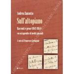 Sull'Altopiano. Racconti e prose (1942 - 1954) con un'appendice di inediti giovanili. A cura di Francesco Carbognin