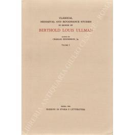 Classical Mediaeval and Renaissance Studies in honor of Berthold Louis Ullman. Edited by Charles Henderson Jr - Berthold L. Ullman - copertina