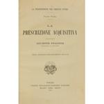 prescrizione nel diritto civile. Parte I - La prescrizione acquisitiva. Parte II - La prescrizione estintiva