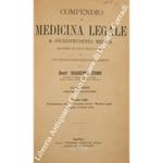 Compendio di medicina legale e giurisprudenza medica secondo le leggi dello Stato e i piu recenti progressi della scienza. Vol. I - Giurisprudenza medica. Frenjatria forense. Medicina legale in rapporto al diritto civile; Vol. II - Medicina legale in