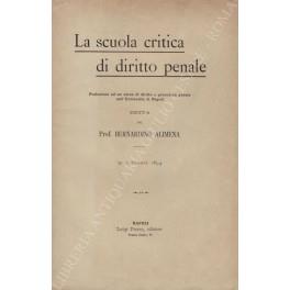 scuola critica di diritto penale. Prolusione ad un corso di diritto e procedura penale nell'Università di Napoli detta dal prof. Bernardino Alimena. 29 novembre 1894 - copertina