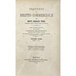 Trattato di diritto commerciale. Prima versione italiana dell'avvocato Alberto Marghieri con note e raffronti col codice di commercio italiano e col progetto di riforma. Vol. I - Il commercio ed il commerciante. Vol. II, parte II - Diritto cambiario