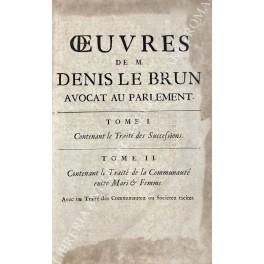 Oeuvres de M. Denis Le Brun avocat au Parlement. Tome I - Contenant le Traite des Successions. Tome II - Contenant le Traite de la Communaute entre Mari & Femme. Avec un Traite des Communautez ou Societez tacites. Tome I Traite des successions divise - copertina