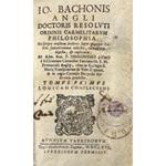 Io. Bachonis angli doctoris resoluti ordinis Carmelitarum Philosophia. Ex scripto eiusdem Doctoris super quatuor Libros sententiarum collecta, in ordinem digesta, & explicata. Ab Adm. Reu. P. Hieronymo Aymo à S. Clemente Carmelita Taurinensi S. T. M.