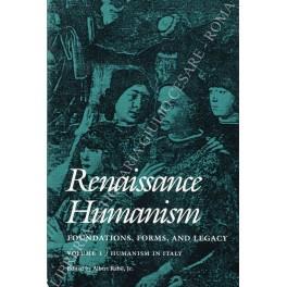 Renaissance Humanism. Foundations, forms, and legacy. Edited by Albert Rabil Jr - copertina