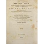 Commentariorum ad Pandectas libri quinquaginta in quibus praeter Romani Juris principia ac controversias illustriores Jus etiam hodiernum & praecipuae Fori Quaestiones excutiuntur. Editio quinta veneta prioribus emendatior et auctior cui nempe praete