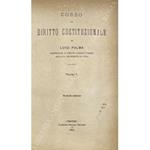 Corso di diritto costituzionale. Vol. I - Introduzione. Vol. II - Dell'ordinamento dei poteri pubblici. Vol. III - Dell'ordinamento delle Libertà