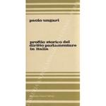 Profilo storico del diritto parlamentare in Italia. Corso universitario 1970 - 1971