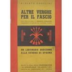 Altre verghe per il fascio. Un legionario dodicenne alla guerra di Spagna. Con presentazione di Eugenio Coselschi