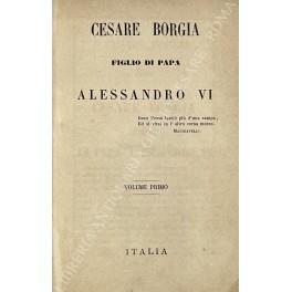 Cesare Borgia figlio di Papa Alessandro VI. Vol. I - Anonimo - copertina