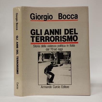 Gli ANNI DEL TERRORISMO Storia della violenza politica in Italia dal 70 ad oggi - Giorgio Bocca - copertina