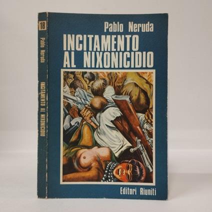 Incitamento al Nixonicidio e elogio della rivoluzione cilena - Pablo Neruda - copertina