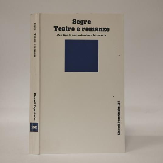 Teatro e romanzo. Due tipi di comunicazione letteraria - Cesare Segre - copertina